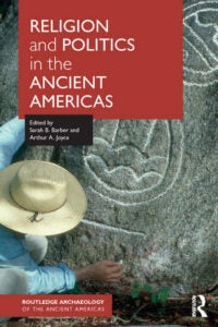 Religion and Politics in the Ancient Americas