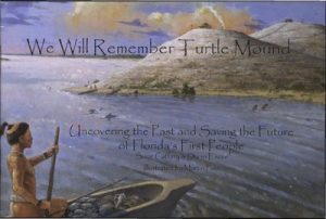 We Will Remember Turtle Mound: Uncovering the Past and Saving the Future of Florida's First PeopleSuzie Caffery and Diahne Escue