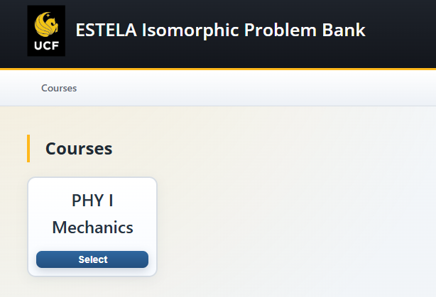 Screenshot of the ESTELA Isomorphic Problem Bank interface at UCF, showing a course selection for "PHY I Mechanics" with a "Select" button.