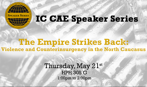 Iccae speaker series empire strikes back violence and contingency in the north caucasus.