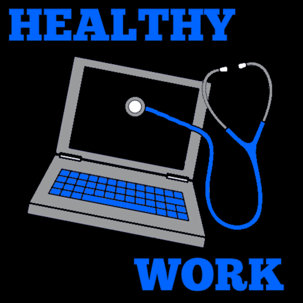 Open laptop with a stethoscope draped over it. The words "Healthy Work" are written above and below the laptop.